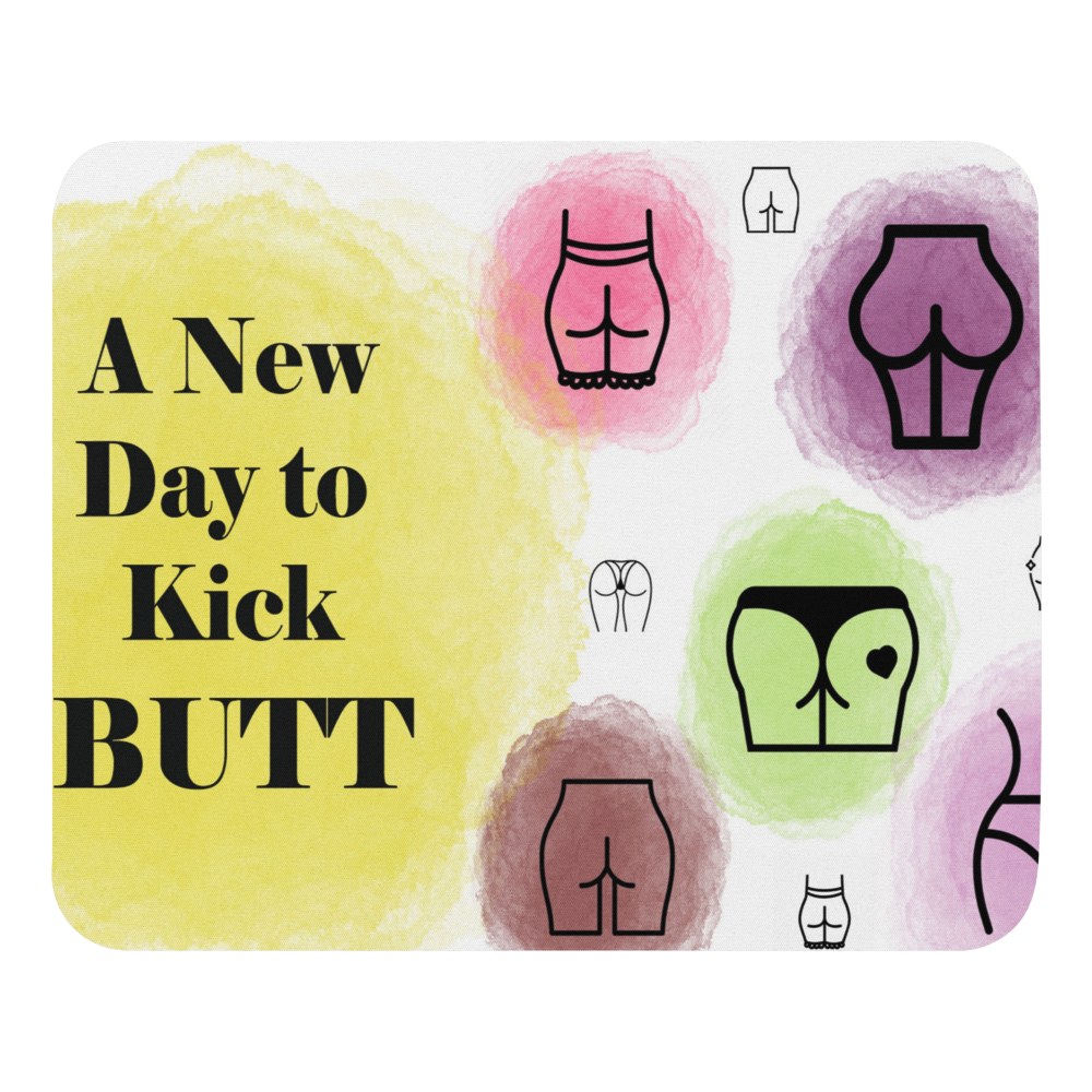 Mousepad - A New Day To Kick Butt
