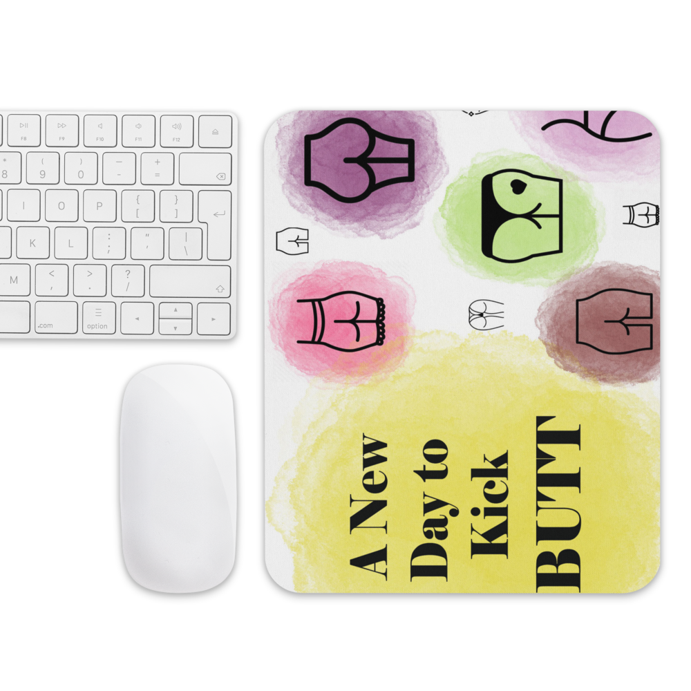Mousepad - A New Day To Kick Butt