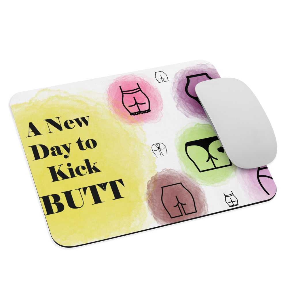 Mousepad - A New Day To Kick Butt